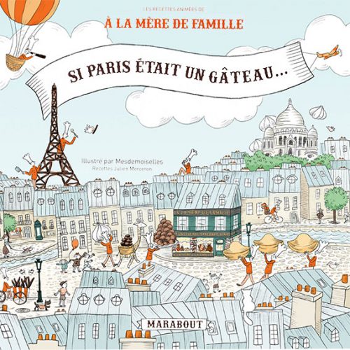 Livre pop up de 10 recettes de pâtisserie À La Mère de Famille - Aurélie Castex
